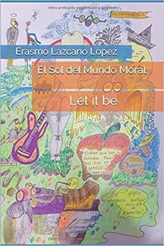 EL ESCRITOR CUBANO, ERASMO LAZCANO, PRESENTA SU LIBRO «EL SOL DEL MUNDO MORAL, LE IT BE»
